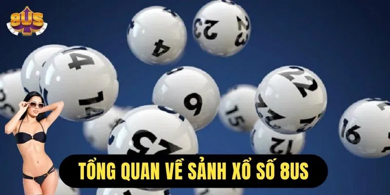 Giới thiệu về sân chơi trực tuyến xổ số 8us